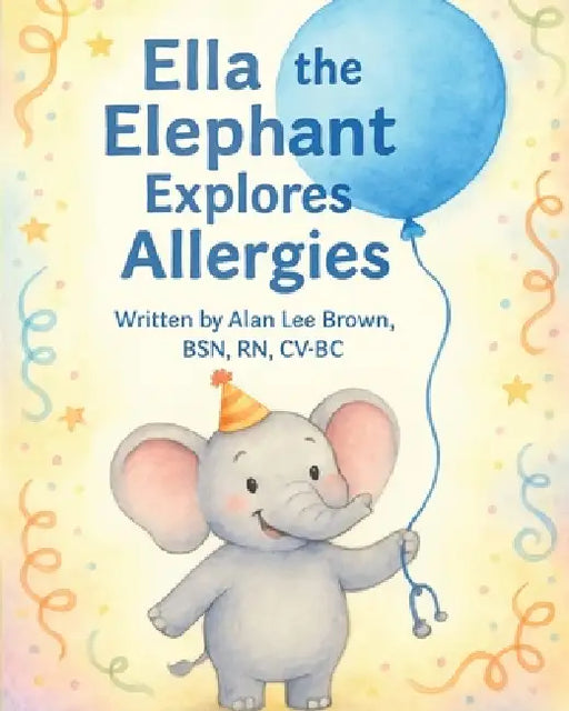 Ella the Elephant Explores Allergies by Alan Brown