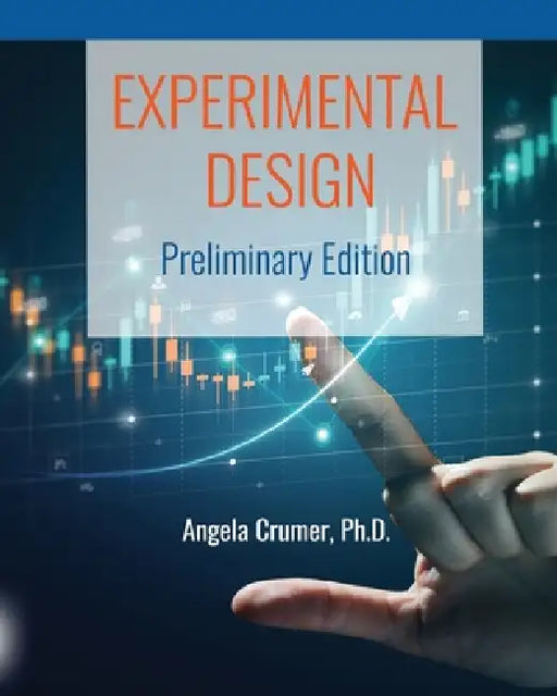 Experimental Design Preliminary Edition by Angela Crumer
