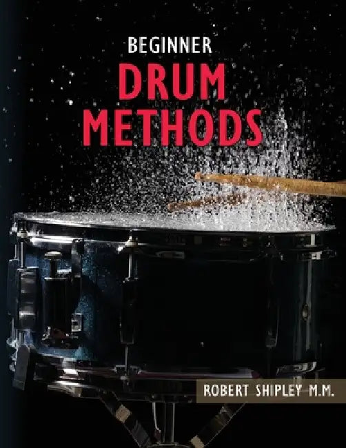 Beginner Drum Methods by Shipley Robert
