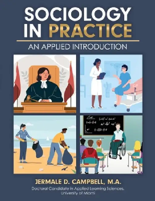 Sociology in Practice: An Applied Introduction by Campbell Jermale