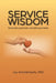Service Wisdom: With Your Heart, Not Your Hands by Kandampully Jay