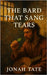 The Bard That Sang Tears by Tate, Jonah