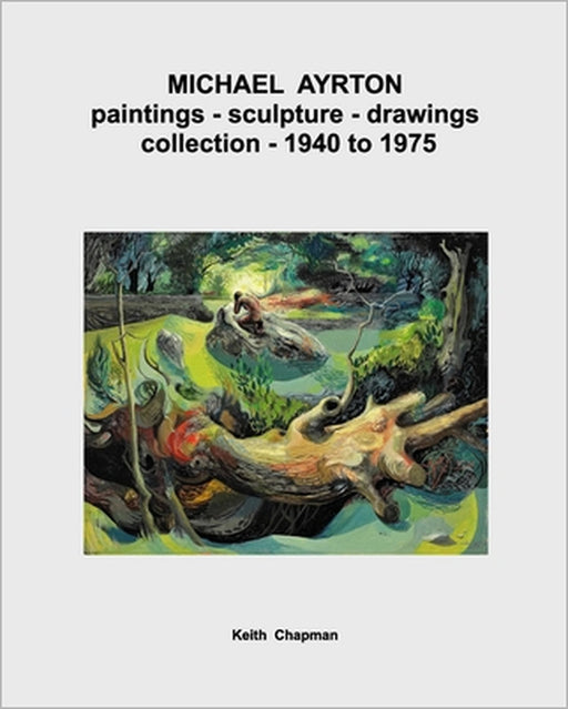 Michael Ayrton - paintings - sculpture - drawings - collection - 1940 to 1975 by Keith Chapman