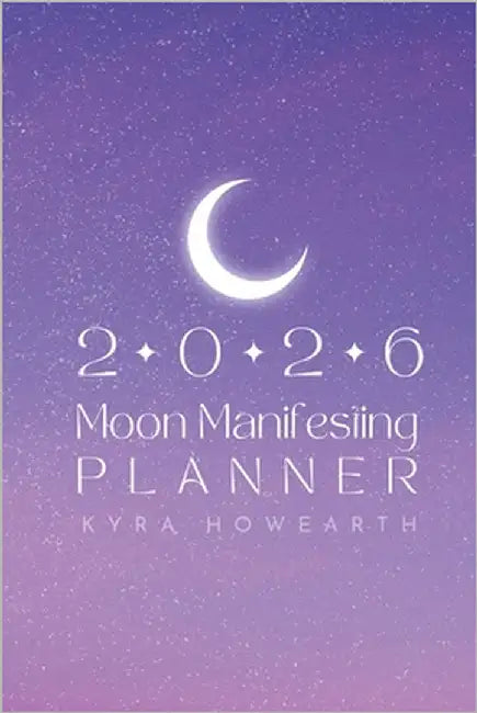2026 Moon Manifesting Planner by Howearth, Kyra