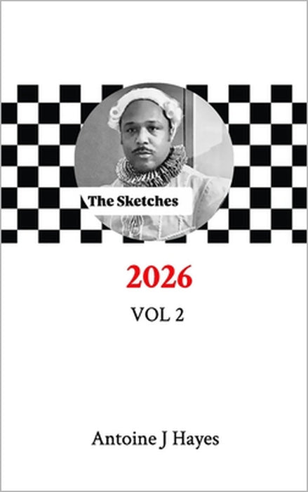The Sketches 2026 Vol 2 by Antoine Jacques Hayes