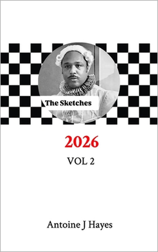The Sketches 2026 Vol 2 by Antoine Jacques Hayes