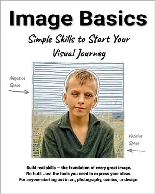 Image Basics: Simple Skills to Start Your Visual Journey by Anders, Klas