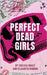 Perfect Dead Girls by Robbins, E.