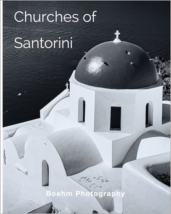 Churches of Santorini: Photos of Fira and Oia by Bill Boehm