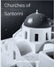 Churches of Santorini: Photos of Fira and Oia by Bill Boehm