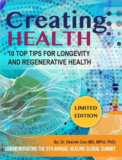 Creating Health: 10 Top Tips for Longevity and Regenerative Health by Cox, Desirée