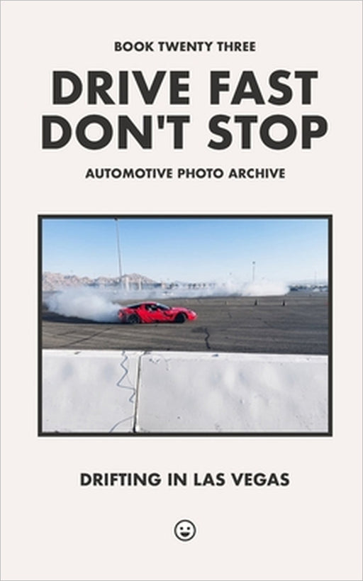 Drive Fast Don't Stop - Book 23: Drifting in Las Vegas by Drive Fast Don't Stop