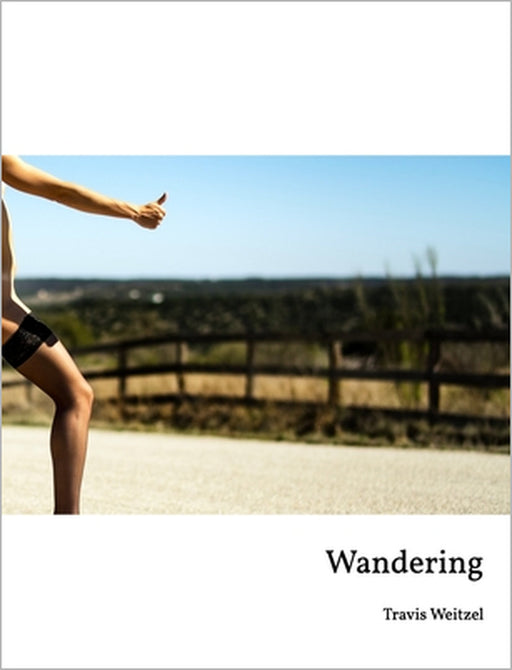 Wandering: Volume I (Bookshelf Edition) by Travis Weitzel