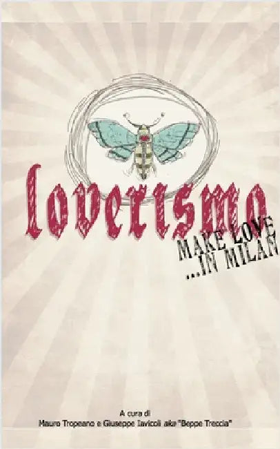 Loverismo: [Make Love... in Milan] by A. Cura Di Mauro Tropeano