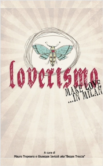 Loverismo: [Make Love... in Milan] by A. Cura Di Mauro Tropeano