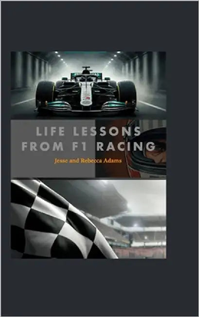 Life Lessons from F1 Racing by Adams, Rebecca