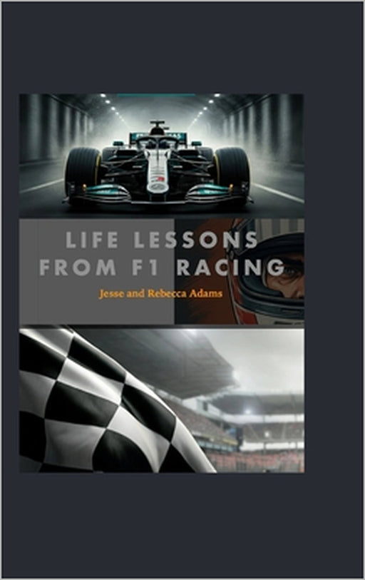 Life Lessons from F1 Racing by Jesse, Rebecca Adams