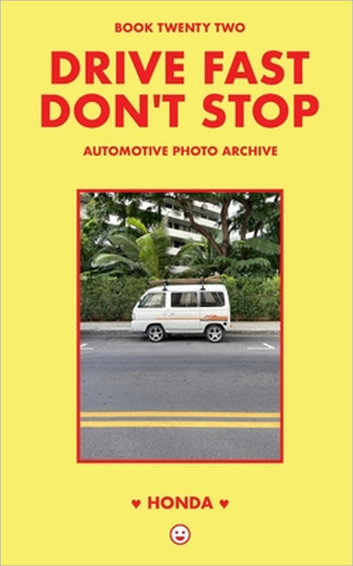 Drive Fast Don't Stop - Book 22: Honda by Drive Fast Don't Stop