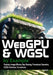 WebGPU and WGSL by Example: Fractals, Image Effects, Ray-Tracing, Procedural Geometry, 2D/3D, Particles, Simulations by Kenwright