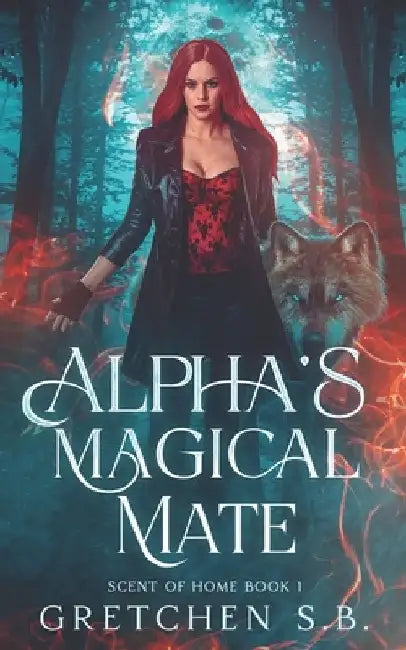 Alpha's Magical Mate by Gretchen S. B.