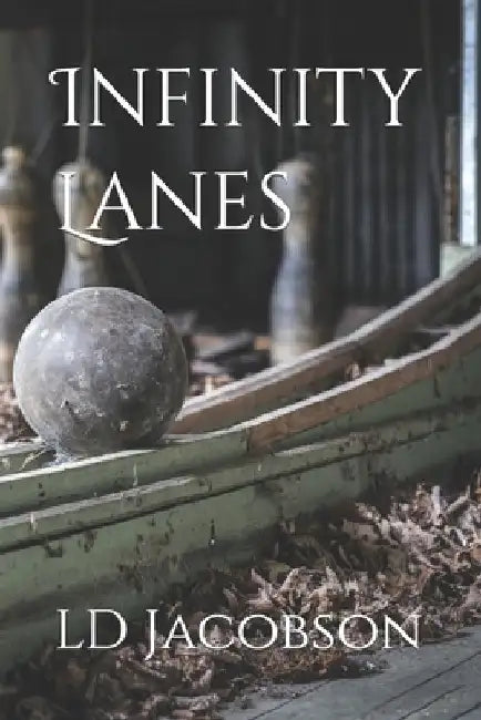 Infinity Lanes by LD Jacobson