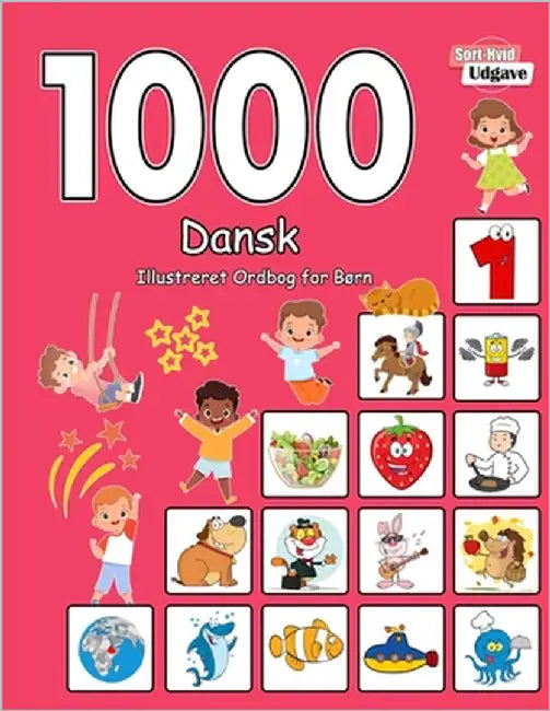 1000 Dansk Illustreret Ordbog for Børn (Sort-Hvid Udgave): Danish language learning by Andersen, Laura