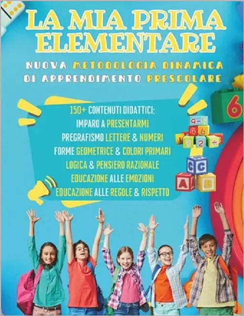 La MIA Prima Elementare: Nuova Metodologia Dinamica di APPRENDIMENTO PRESCOLARE 150+ SCHEDE DIDATTICHE per la preparazione alla Prima Elementar by Edizioni, Glitter