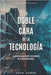 La Doble Cara de la Tecnología: La Adicción a Internet Y Su Impacto En La Sociedad Actual by Sandua, David