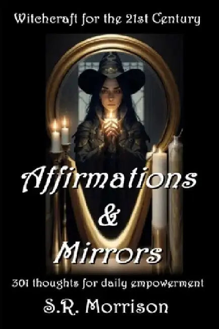 Affirmations and Mirrors by Steven Robert Morrison