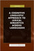 A Cognitive Linguistic Approach to Lexical Semantics Across Languages by Publishing, Ps