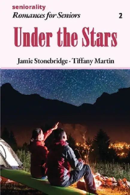 Under the Stars: A Large Print Light Romance for Seniors by Jamie Stonebridge