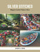 Silver Stitched: Elegant Crochet Patterns Book by Amory A. Ufuk