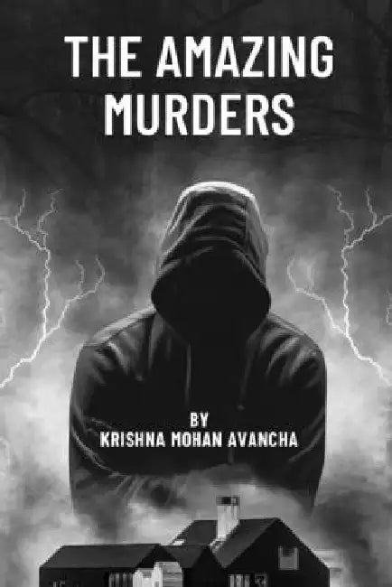 The Amazing Murders by Krishna Mohan Avancha