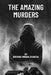 The Amazing Murders by Krishna Mohan Avancha