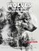 WOLVES Tattoo Artist's Book - Shades of the Wild Vol.3: A Collection of Grayscale Wolf Tattoo design Ideas, complete with Stencils for tattooing inclu by Alex Mets