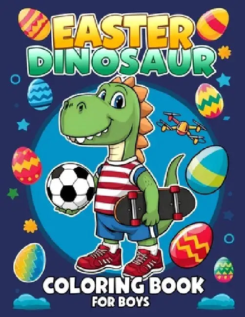 Easter Dinosaur Coloring Book for Boys: An Egg-citing Journey with 50 Easter Dinosaur Designs for Fun Coloring Activity! by Walter Art Studio