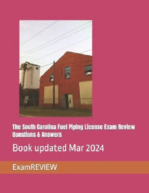 The South Carolina Fuel Piping License Exam Review Questions & Answers by Mike Yu