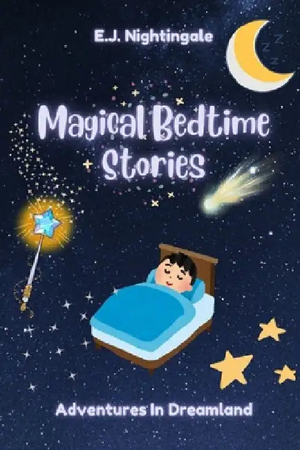 Magical Bedtime Stories: Adventures In Dreamland by E. J. Nightingale