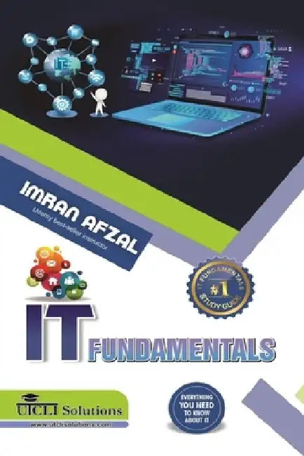 IT Fundamentals: Everything you need to know about IT by Imran Afzal