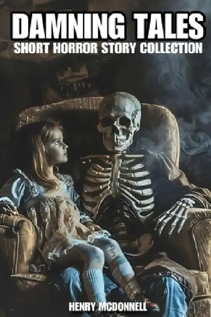Damning Tales: Short Horror Story Collection by Henry McDonnell