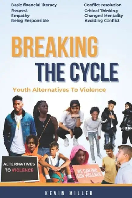 Youth Alternatives To Violence: : Breaking The Cycle by Kevin Miller