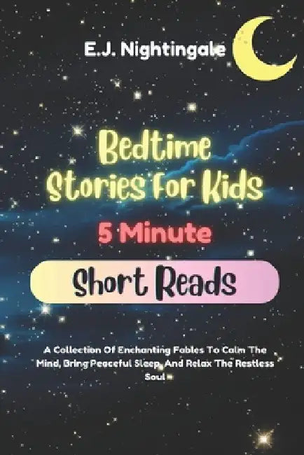 Bedtime Stories For Kids (5 Minute Short Reads): A Collection Of Enchanting Fables To Calm The Mind, Bring Peaceful Sleep, And Relax The Restless Soul by Tara Sitrick