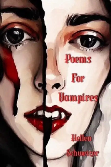 Poems For Vampires by Hellen A. Schweizer