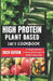 High Protein Plant-based Diet Cookbook: A Comprehensive Vegetarian Recipes For A Healthy Diet for You by Kendra D. Cowan