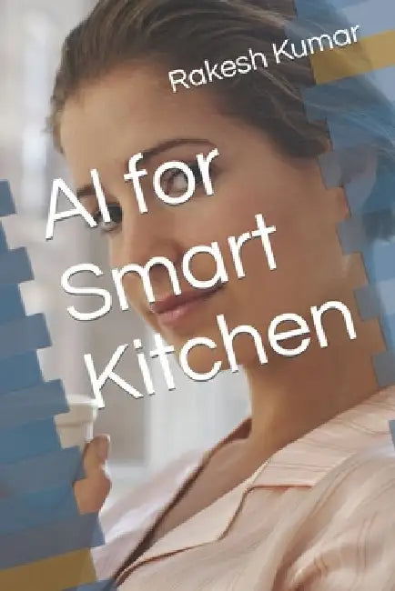 AI for Smart Kitchen by Rakesh Kumar