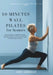 10-Minutes Wall Pilates for Seniors: Improve Your Well-being in Just 10 Minutes a Day with Wall-Based Workouts by Jerry Hargrave