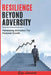 Resilience Beyond Adversity: Harnessing Motivation For Personal Growth by Enzo Leonardo