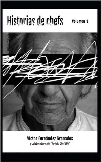 Historias de Chef: Volumen 1 de 5 by Fernández Granados, Víctor Manuel