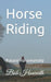 Horse Riding: Natural Horsemanship by Rob Edmundson