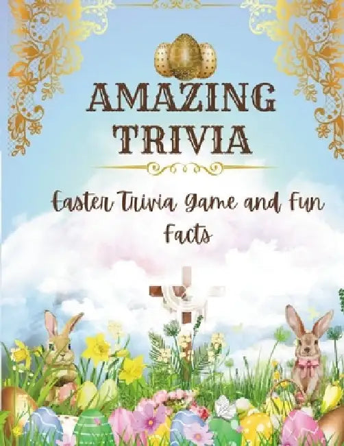 Amazing Trivia: Easter trivia games and fun facts by Caleb Branton